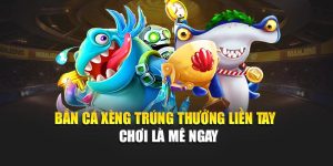 Bắn Cá Xèng Trúng Thưởng Liền Tay – Chơi Là Mê Ngay 3 Bắn Cá Xèng Trúng Thưởng Liền Tay – Chơi Là Mê Ngay