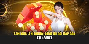 Cơn Mưa Lì Xì Khuấy Động Ưu Đãi Hấp Dẫn Tại 188BET 7 Cơn Mưa Lì Xì Khuấy Động Ưu Đãi Hấp Dẫn Tại 188BET