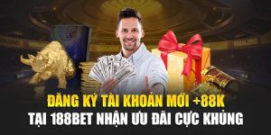 Đăng Ký Tài Khoản Mới +88k Tại 188bet Nhận Ưu Đãi Cực Khủng 3 Đăng Ký Tài Khoản Mới +88k Tại 188bet Nhận Ưu Đãi Cực Khủng