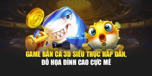 Game Bắn Cá 3D Siêu Thực Hấp Dẫn, Đồ Họa Đỉnh Cao Cực Mê 4 Game Bắn Cá 3D Siêu Thực Hấp Dẫn, Đồ Họa Đỉnh Cao Cực Mê