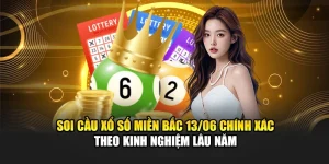 Soi Cầu Xổ Số Miền Bắc 13/06 Chính Xác Theo Kinh Nghiệm Lâu Năm 9 Soi Cầu Xổ Số Miền Bắc 13/06 Chính Xác Theo Kinh Nghiệm Lâu Năm
