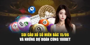 Soi Cầu Xổ Số Miền Bắc 15/06 Và Những Dự Đoán Cùng 188Bet 6 Soi Cầu Xổ Số Miền Bắc 15/06 Và Những Dự Đoán Cùng 188Bet