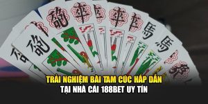Trải Nghiệm Bài Tam Cúc Hấp Dẫn Tại Nhà Cái 188Bet Uy Tín 2 Trải Nghiệm Bài Tam Cúc Hấp Dẫn Tại Nhà Cái 188Bet Uy Tín