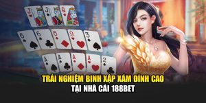 Trải Nghiệm Binh Xập Xám Đỉnh Cao Tại Nhà Cái 188Bet 5 Trải Nghiệm Binh Xập Xám Đỉnh Cao Tại Nhà Cái 188Bet