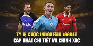 Tỷ Lệ Cược Indonesia 188Bet Cập Nhật Chi Tiết Và Chính Xác 10 Tỷ Lệ Cược Indonesia 188Bet Cập Nhật Chi Tiết Và Chính Xác